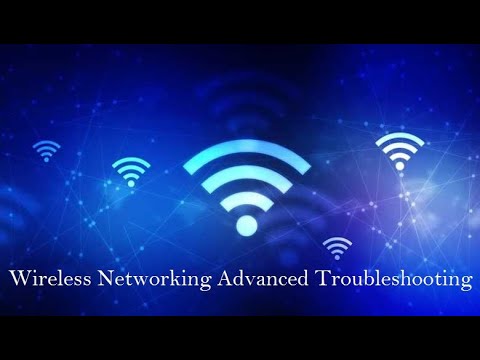 Wireless Networking Advanced Troubleshooting 001 Introduction Need to fix your Wi Fi problems