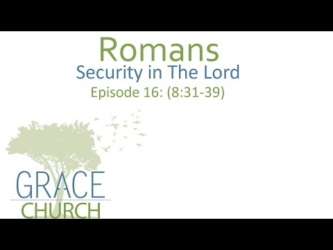 Romans 16: Secure In Our Salvation