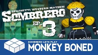 Sombrero #3 - Monkey Boned | 3 Player Versus Gameplay