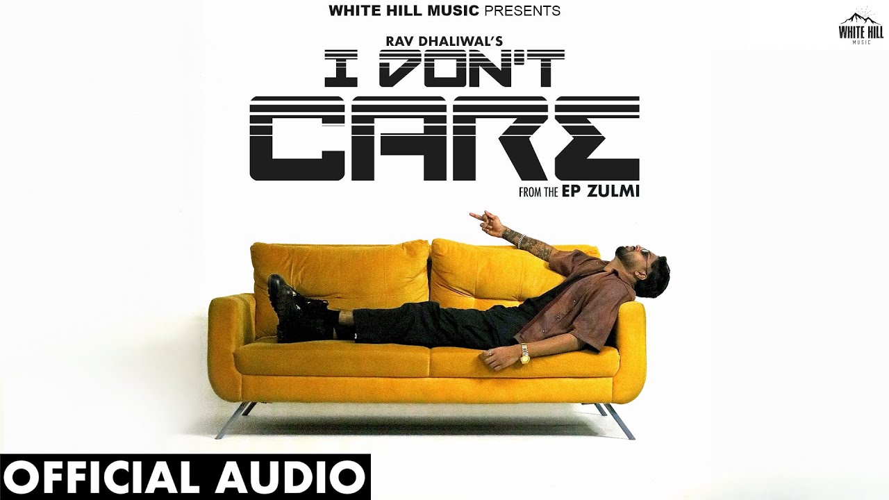 I Dont Care Lyrics | Rav Dhaliwal