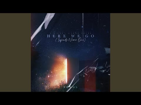 Here We Go (Legends Never Die)