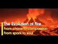The Evolution Of Fire From Spark To Civilization