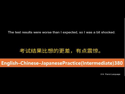 English–Chinese–Japanese Practice (Intermediate): 380 Real-Life Sentences  -Parrot Language