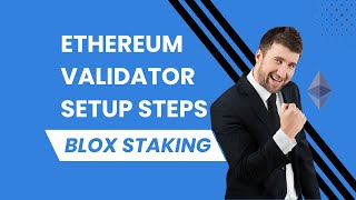 Complete steps to setup an Ethereum validator with Blox Staking - Validator as a service