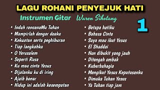 Download lagu Lagu Rohani penyejuk hati || Instrumen Gitar Waren Sihotang  mp3