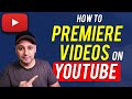 How To Premiere A Video On YouTube