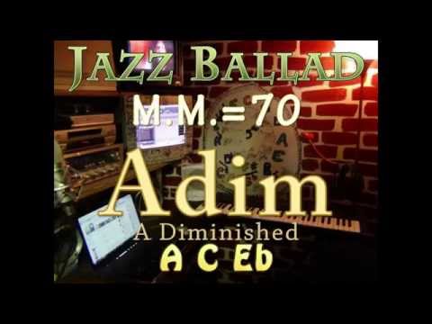 Adim Diminished - One Chord Vamp - Jazz Ballad M.M.=70