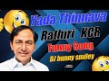 Yadathinnav Ro Rathri Kcr Funny SongRemix By Dj Bunny Smiley TELUGUGODSONGS