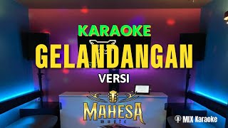 Download lagu KARAOKE GELANDANGAN || VERSI MAHESA MUSIK mp3