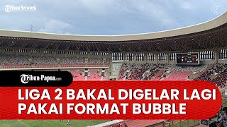 Liga 2 Bakal Digelar dengan Format Bubble pada Pertengahan Desember: Persipura Siap Jadi Tuan Rumah!