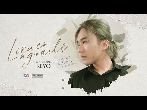 Liệu có ngoại lệ - Keyo