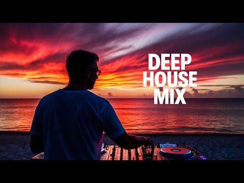 Vocal Deep House Mix | Melodic • Vocals • Sunset Vibes 🌴🌊