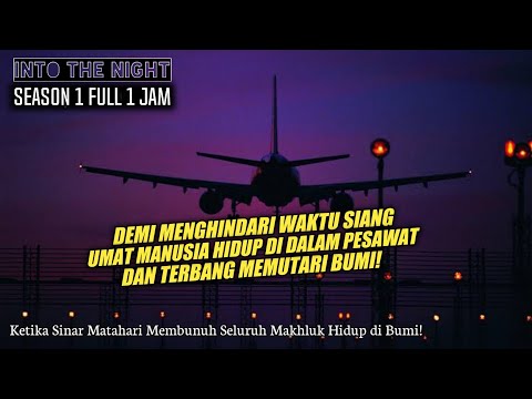 ALUR CERITA INTO THE NIGHT SEASON 1 FULL MOVIE FULL EPISODE 1 JAM