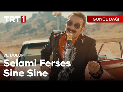 Selami Ferses - Sine Sine 🎶 | Gönül Dağı 76. Bölüm