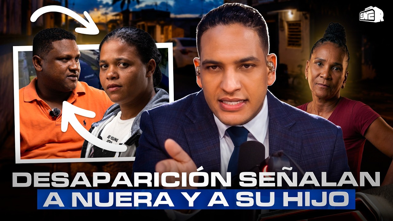NUEVOS DETALLES EN DESAPARICIÓN DE SEÑORA SEÑALAN A NUERA Y VINCULAN A SU HIJO