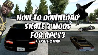 HOW TO DOWNLOAD SKATE 3 MODS (RPCS3) +Skate 2 Map