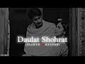 Daulat Shohrat Slowed And Reverb OVibes Viral Trending