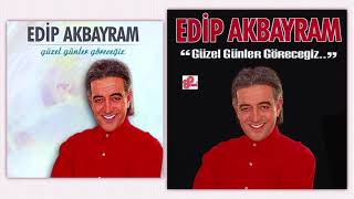 Edip Akbayram - Güzel Günler Göreceğiz