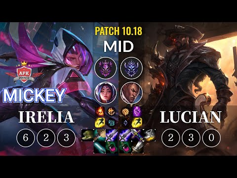 APK Mickey Irelia vs Lucian Mid - KR Patch 10.18