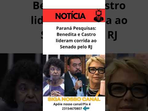 Paraná Pesquisas: Benedita e Castro lideram corrida ao Senado pelo RJ #noticias