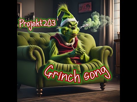 Projekt203 - Grinch song