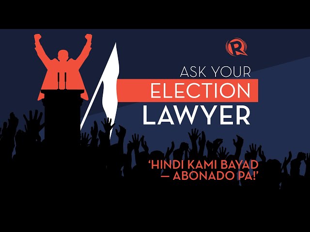 Ask Your Election Lawyer: ‘Hindi kami bayad – abonado pa!’