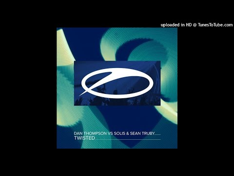 Dan Thompson vs Solis & Sean Truby - Twisted (Extended Mix)