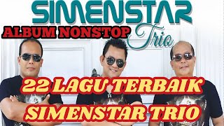 Download lagu SIMENSTAR TRIO - NONSTOP 22 LAGU TERBAIK mp3