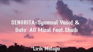 Download lagu SENORITA-Syamsul Yusof & Dato' AC Mizal Feat. Shuib(Lirik) mp3