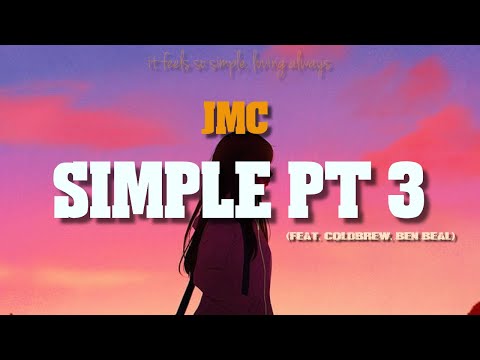JMC - Simple pt 3 (feat.  coldbrew, Ben Beal)