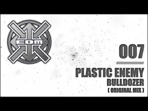 Plastic Enemy - Bulldozer (Original Mix)