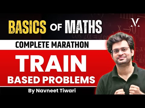 Basics of Maths For All SSC & Bank Exam | Train Based Problem | By Navneet Sir