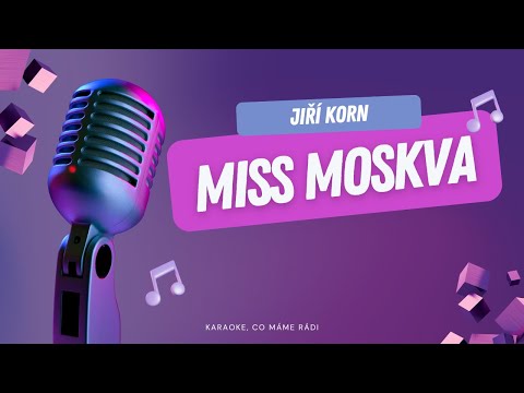 Jiří Korn – Miss Moskva (karaoke)