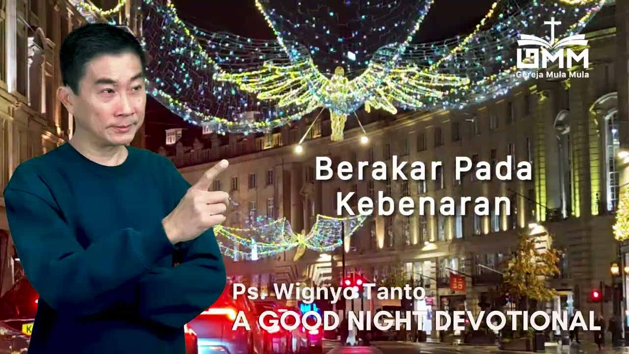 a Good Night Devotional | Berakar Pada Kebenaran | Ps. Wignyo Tanto