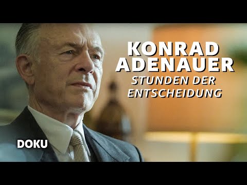 Konrad Adenauer - Stunden der Entscheidung (Erster KANZLER Doku, Deutsch, GESCHICHTE KALTER KRIEG)