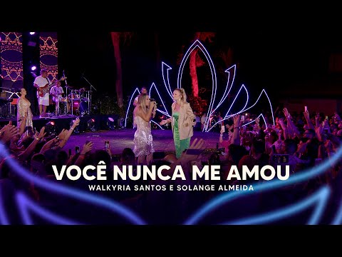 Você Nunca Me Amou - Walkyria Santos, @solangealmeida (DVD Walkyria Santos Única 2)
