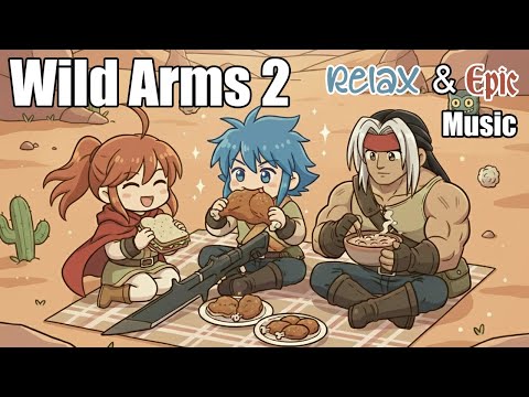 🎵 Wild Arms 2 Relaxing & Epic Remix | Playstation Music for Studying & Working