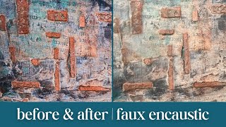 Sketchbook Art Before and After | Using Faux Encaustic - Part 3