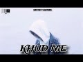 hafeez - khud me (OFFICIAL MUSIC VIDEO)