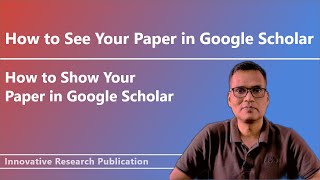 How to Show Your Paper in Google Scholar | How to See Your Paper in Google Scholar