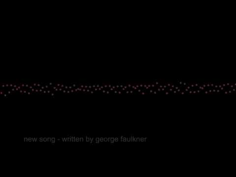 George Faulkner - New Song