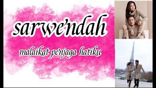 BUNDA SARWENDAH ~MALAIKAT PENJAGA HATIKU