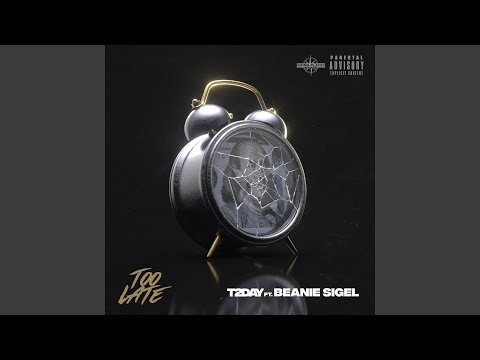 Too Late (feat. Beanie Sigel)