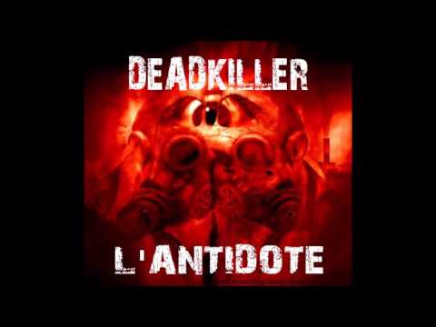 DEADKILLER    L'ANTIDOTE  215 BPM ( intro set )