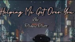 Help Me Get Over You//Travis Tritt ft Lari White