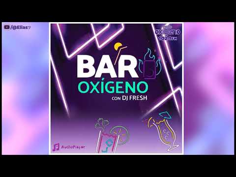 Radio Oxigeno - Bar Oxigeno con DJ Fresh - 28 de Septiembre del 2024 - "Goodbye to You"