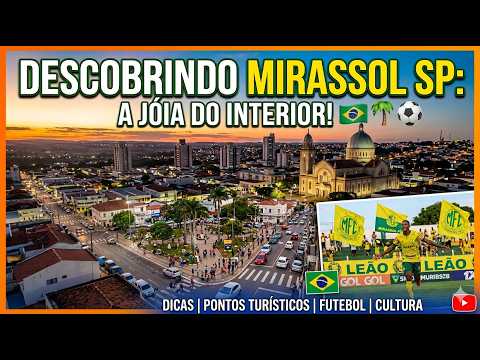"MIRASSOL SP: Por que todo mundo está falando desta cidade do interior? 🏘️"
