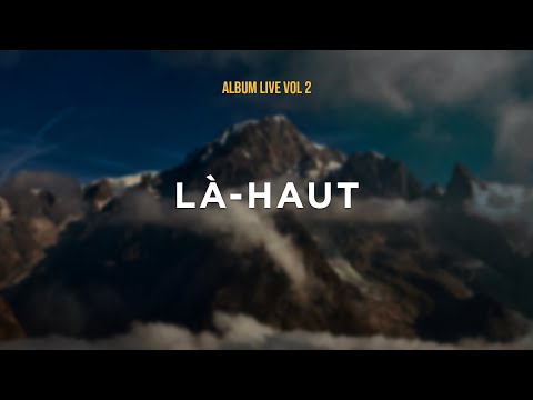 6. Là-haut - ALBUM LOUEZ YAH VOL 2