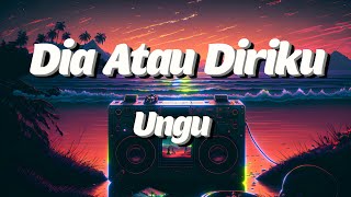 Download lagu Ungu - Dia Atau Diriku Lyrics mp3
