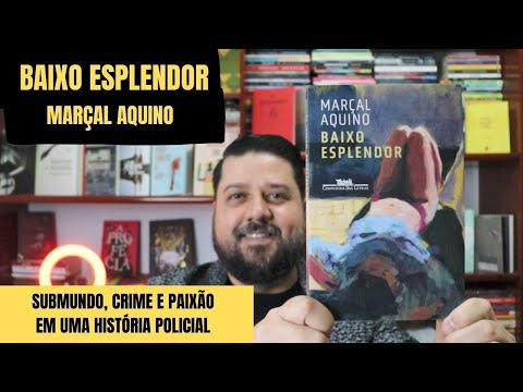 BAIXO ESPLENDOR - Maral Aquino - RESENHA